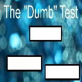 The Dumb Test